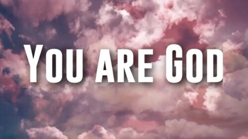 You Are God